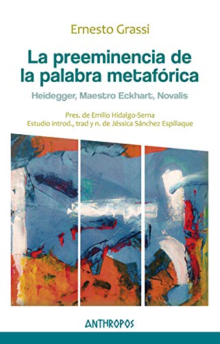 La preeminencia de la palabra metafórica: heidegger