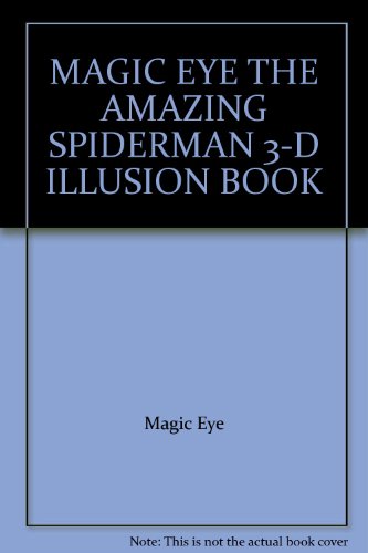 MAGIC EYE THE AMAZING SPIDERMAN 3-D ILLUSION BOOK 0590025678 Book Cover