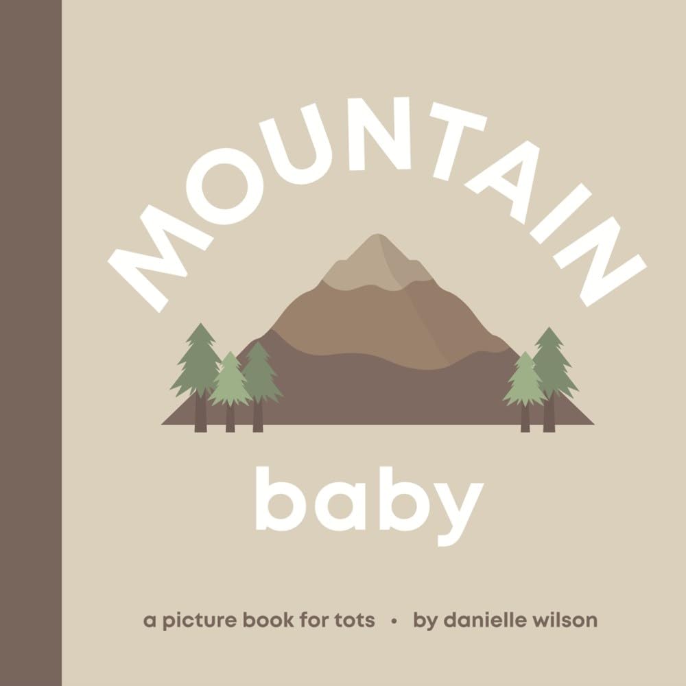 Mountain Baby: Board Book for Early Learners (Let's Go! Baby)