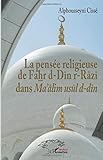  La pensée religieuse de Fahr d-Din r-Razi dans Ma\'alim usul d-din
