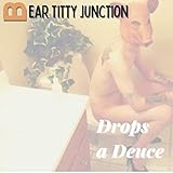 Drops a Deuce [Explicit]