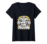 Womens My tears have whey more protein Funny Gym workout Humor V-Neck T-Shirt