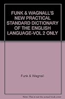 FUNK & WAGNALL'S NEW PRACTICAL STANDARD DICTIONARY OF THE ENGLISH LANGUAGE-VOL 2 ONLY B008WUNVNS Book Cover