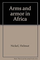 Arms and armor in Africa B0006CKCKU Book Cover