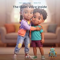 The Quiet Voice Inside: A Gentle Story About Listening to the Quiet Voice Within (The Light Within: Peace & Gratitude) B0HM42WP7D Book Cover