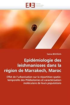 Epida(c)Miologie Des Leishmanioses Dans La Ra(c)Gion de Marrakech, Maroc