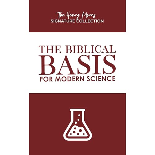 The Biblical Basis for Modern Science (The Henry Morris Signature Collection) by Henry Morris episode artwork