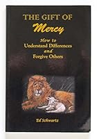 The Gift of Mercy: How to Understand Differences and Forgive Others 093136518X Book Cover