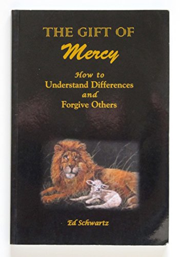 The Gift of Mercy: How to Understand Differences and Forgive