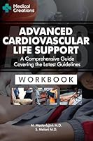 Advanced Cardiovascular Life Support (ACLS) - A Comprehensive Guide Covering the Latest Guidelines: Workbook 1958323012 Book Cover