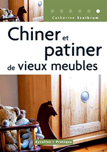 Chiner et patiner de vieux meubles