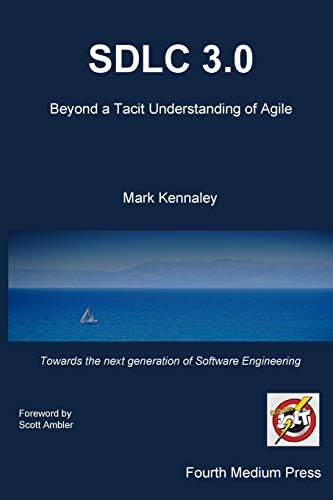 SDLC 3.0: Beyond a Tacit Understanding of Agile