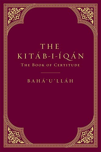 The Kitáb-i-Íqán: The Book of Certitude