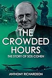 The Crowded Hours: The Story of Sos Cohen (Remarkable Survivors from World War Two)