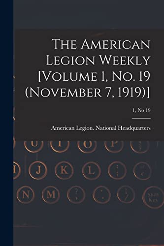 The American Legion Weekly [Volume 1, No. 19 (November 7, 1919)]; 1, no 19