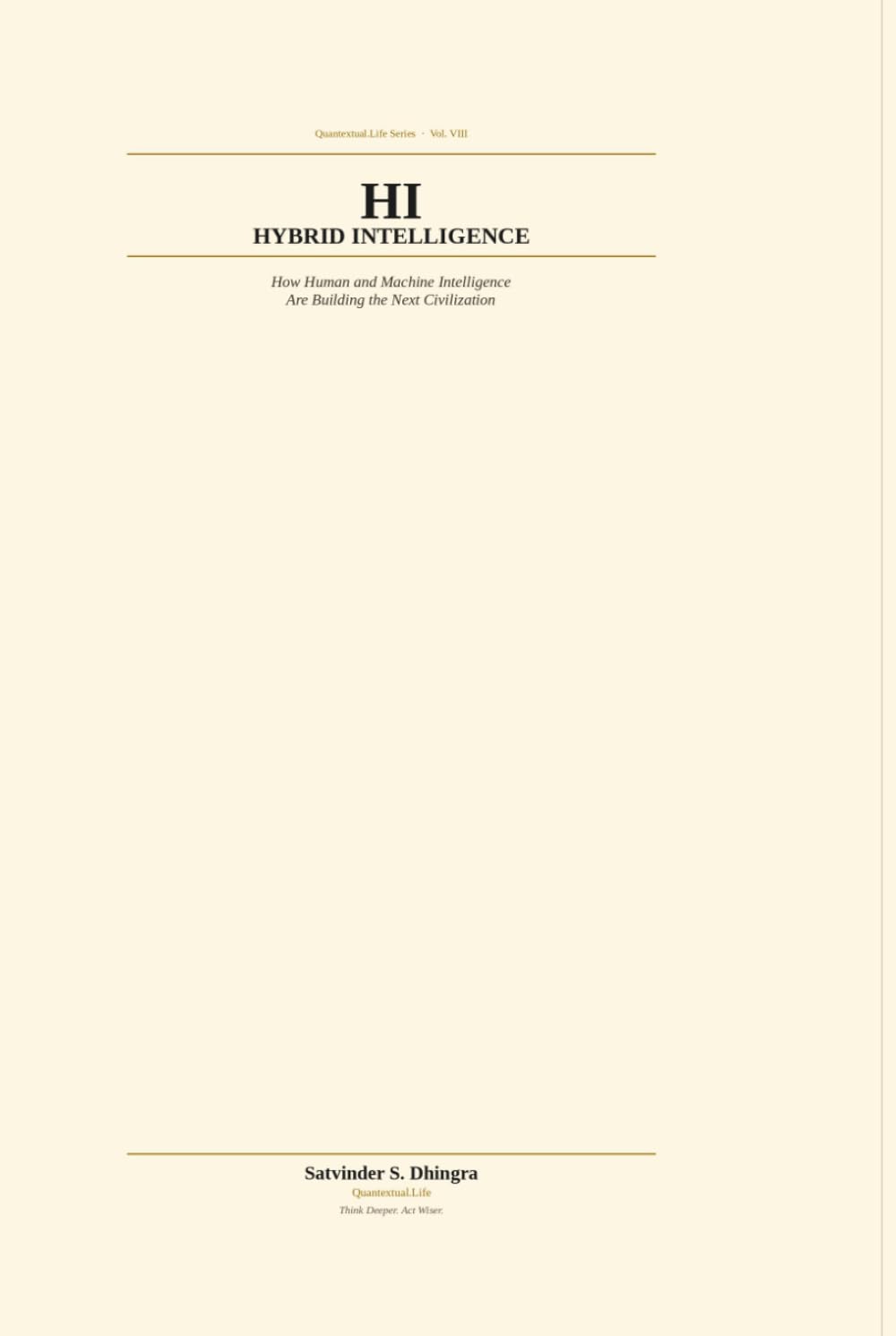 HI: HYBRID INTELLIGENCE: How Human and Machine Intelligence Are Building the Next Civilization (Quantextual.Life)