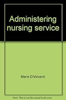 Administering nursing service 0316186511 Book Cover