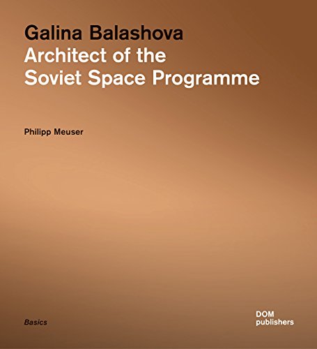 Télécharger Galina Balashova: Architect of the Soviet Space Programme PDF Ebook En Ligne