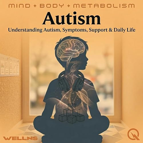 Autism - Understanding Autism, Symptoms, Support & Daily Life cover art