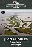 Jean Charles Island: Drowning in Plain Sight (Quirky Islands: Tales from the World's Most Remote and Remarkable Shores Book 19)