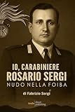 IO, CARABINIERE ROSARIO SERGI (Italian Edition)