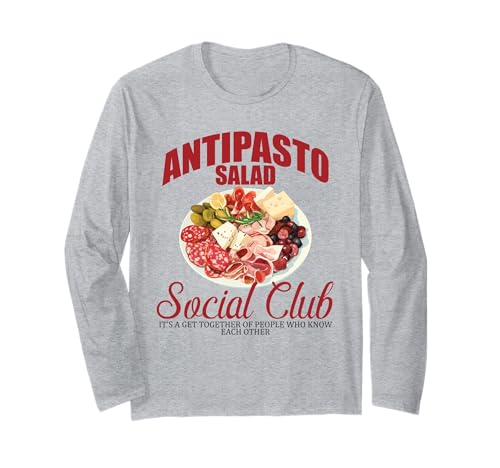 Antipasto Salad Social Club, Italian Platter Hungry Food Long Sleeve T-Shirt