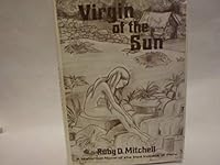Virgin of the Sun; A Historical Novel of the Inca Indians of Peru 0872121895 Book Cover