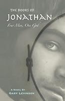 The Books of Jonathan: Four Men, One God 1494227266 Book Cover