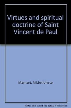 Virtues and Spiritual Doctrine of Saint Vincent de Paul