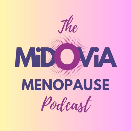 The MiDOViA Menopause Podcast: Real Talk on Hormones, Work, and Wellness for Midlife cover art