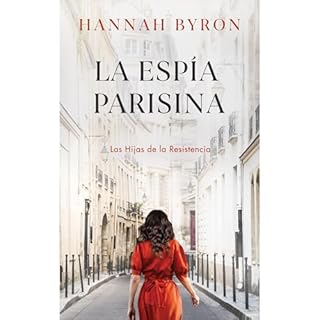 La Esp&iacute;a Parisina Audiolibro Por Hannah Byron arte de portada
