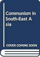 Communism In South-East Asia 0520041186 Book Cover