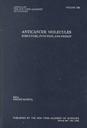 Anti-Cancer Molecules: Structure, Function, and Design (Annals of the New York Academy of Sciences)