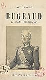 Bugeaud: Le soldat-laboureur