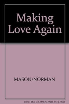 Hardcover Making Love Again: Renewing Intimacy and Helping Your Man Overcome Impotence Book