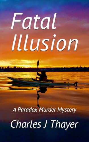 Fatal Illusion: A Paradox Murder Mystery