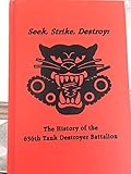 Seek, strike, destroy: The history of the 636th Tank Destroyer Battalion