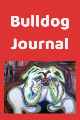 Bull Dog Log: Log Book with Bulldog direct from artist (egerberbooks)