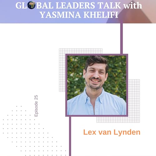 E25: Lex van Lynden, a global leader in the startup industry