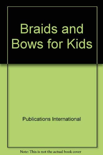 Braids and Bows for Kids 0785300759 Book Cover
