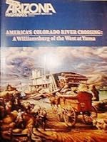Arizona Highways Magazine November 1984, America's Colorado River Crossing: A Williamsburg of the West at Yuma B002YE64IM Book Cover