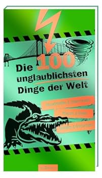 Paperback Die 100 unglaublichsten Dinge der Welt [German] Book