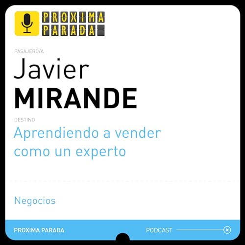 Aprendiendo a vender como un experto - Javier Mirande