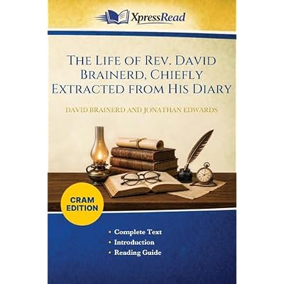 The Life of Rev. David Brainerd, Chiefly Extracted From His Diary