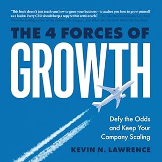 The 4 Forces of Growth Audiobook By Kevin N. Lawrence cover art