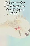  Und sie wurden alle erfüllt von dem heiligen Geist erfüllt: Notizbuch liniert Pfingsten Hl. Geist Heiliger Geist (6X9/15,24 cm x 22,86 cm) ca. A5