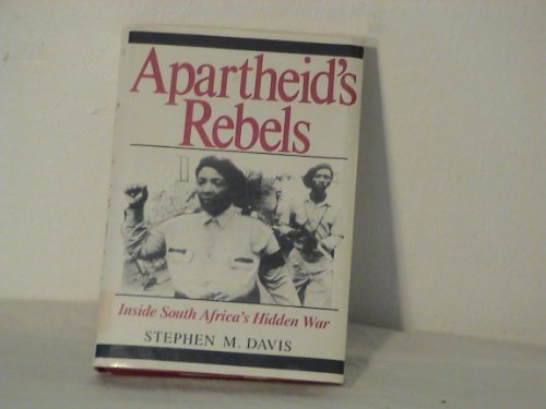 Apartheid's Rebels: Inside South Africa's Hidde... 0300039913 Book Cover
