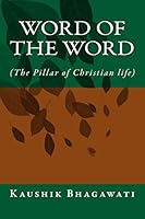 Word of the Word: ( The Pillar of Christian life) 151860224X Book Cover