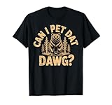 Can I Pet Dat Dawg Bear Meme Forest Humor T-Shirt
