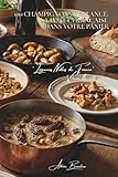  100 champignons de France : la forêt française dans votre panier: Cèpes, morilles, girolles... l\'art de cuisiner les trésors des sous-bois